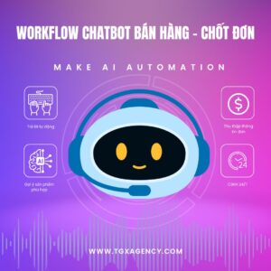 Workflow Chatbot bán hàng – chốt đơn tự động với Make